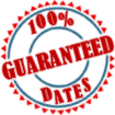 100% Guaranteed Dates