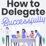 How to Delegate Successfully