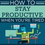 How to stay productive when you're tired