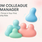 From Colleague to Manager: How to Thrive in Your First Leadership Role